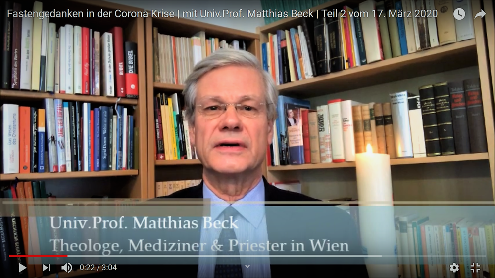 Video-Blog: Fastengedanken in der Corona-Krise / Youtube / Katholische Kirche Österreich / Screenshot Youtube-Video-Blog von Univ.Prof. Matthias Beck - gestartet am 17. März 2020